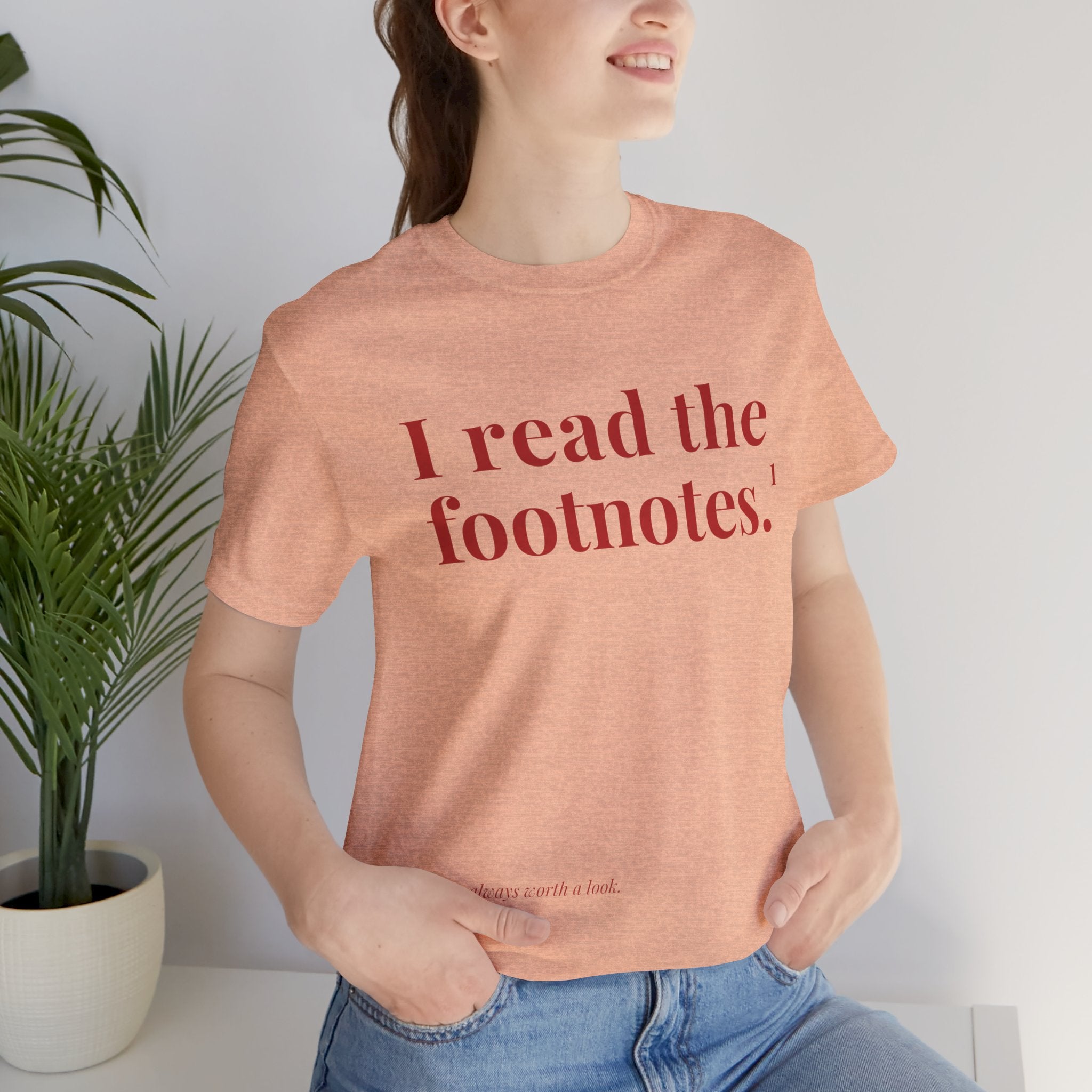 I read the footnotes T-shirt | Witty Literary Tee