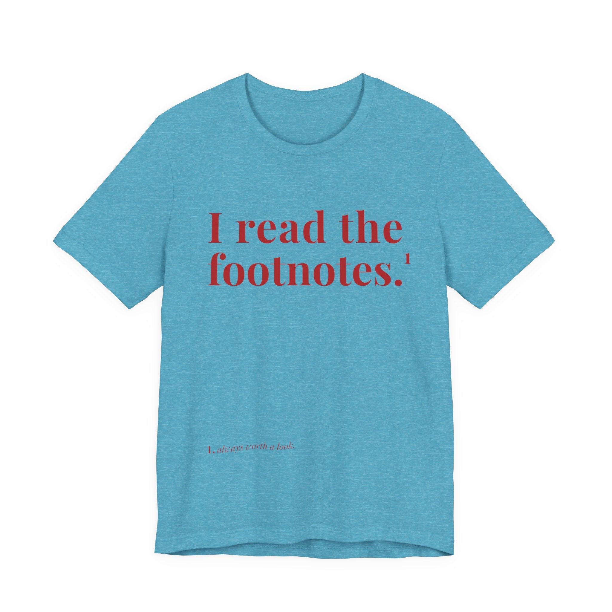 I read the footnotes T-shirt | Witty Literary Tee
