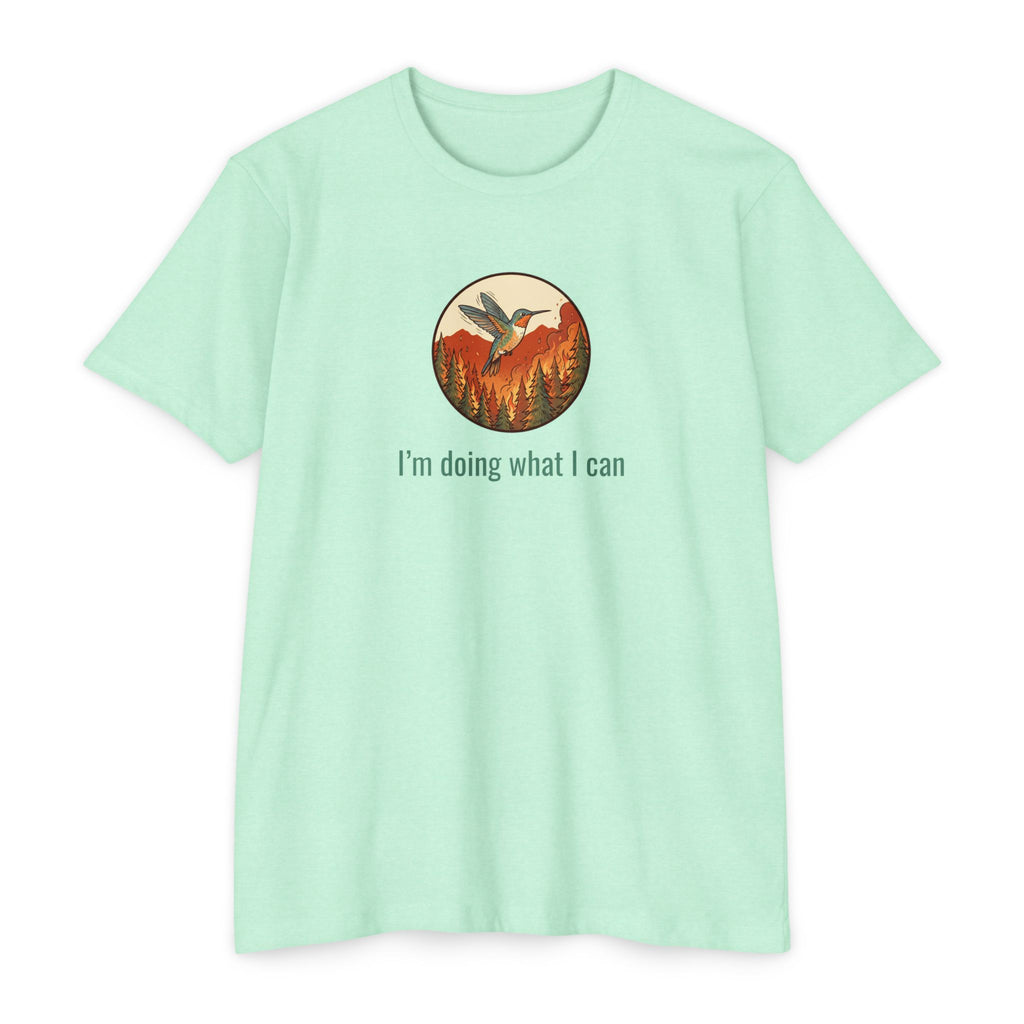 "I'm Doing What I Can" Hummingbird T-Shirt