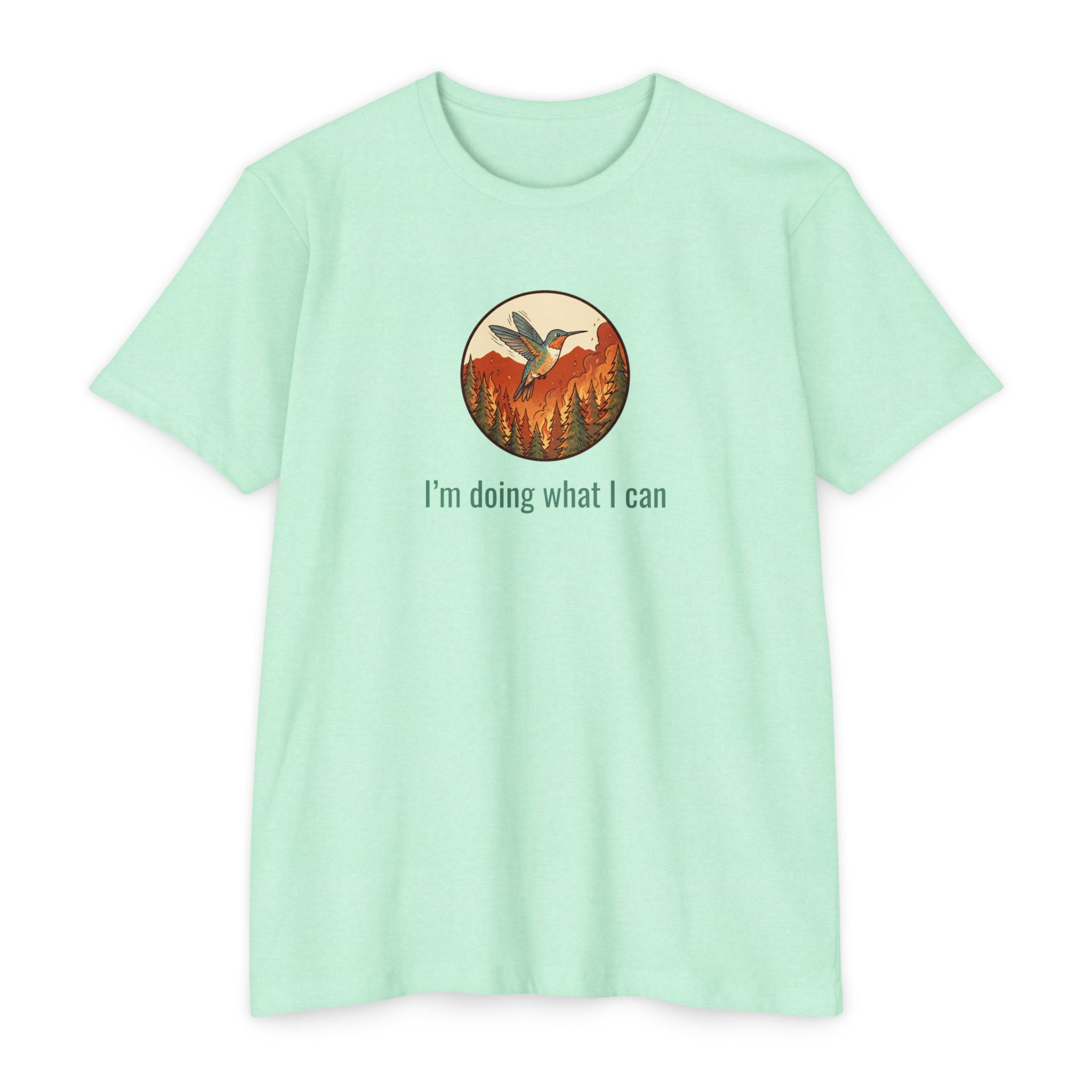 "I'm Doing What I Can" Hummingbird T-Shirt