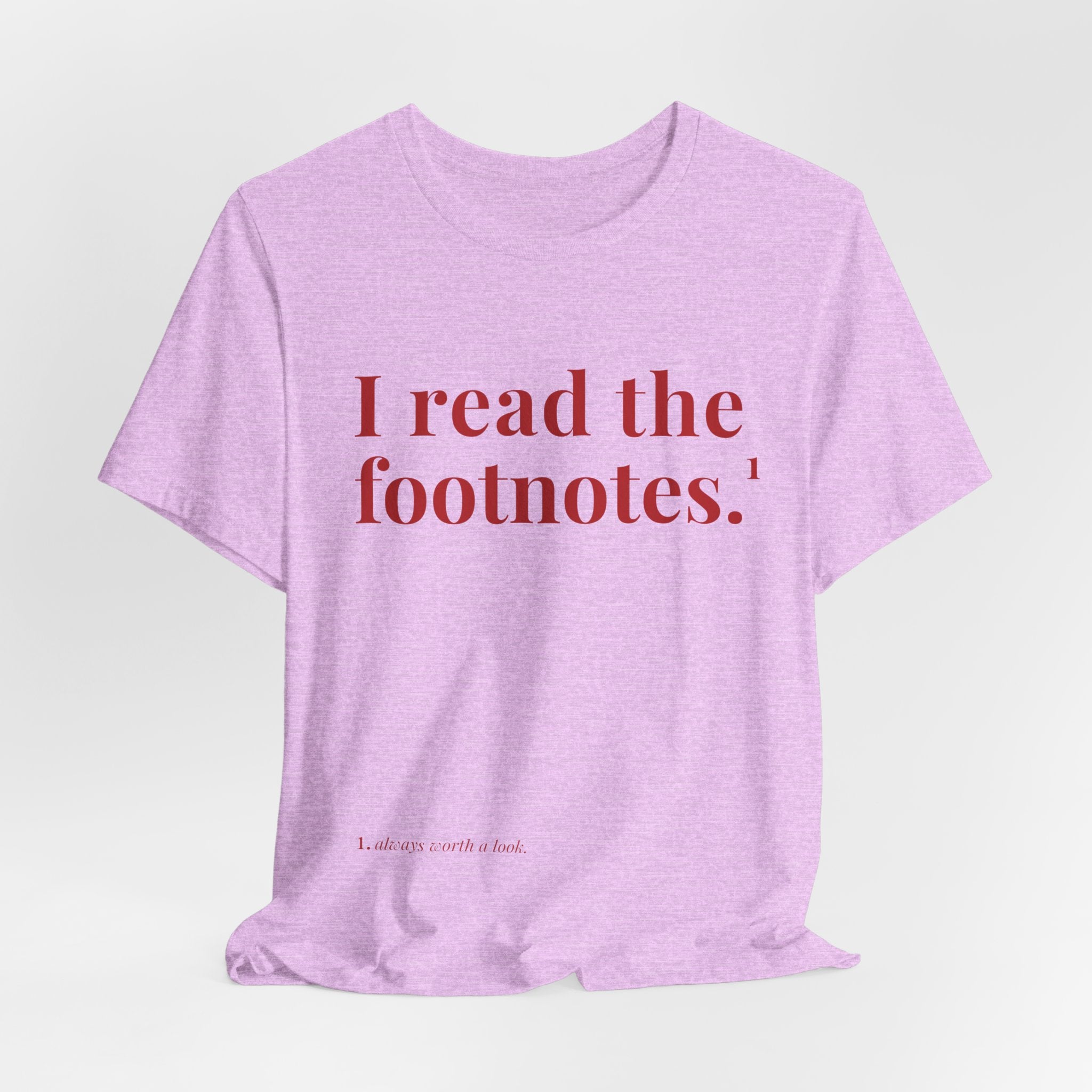 I read the footnotes T-shirt | Witty Literary Tee