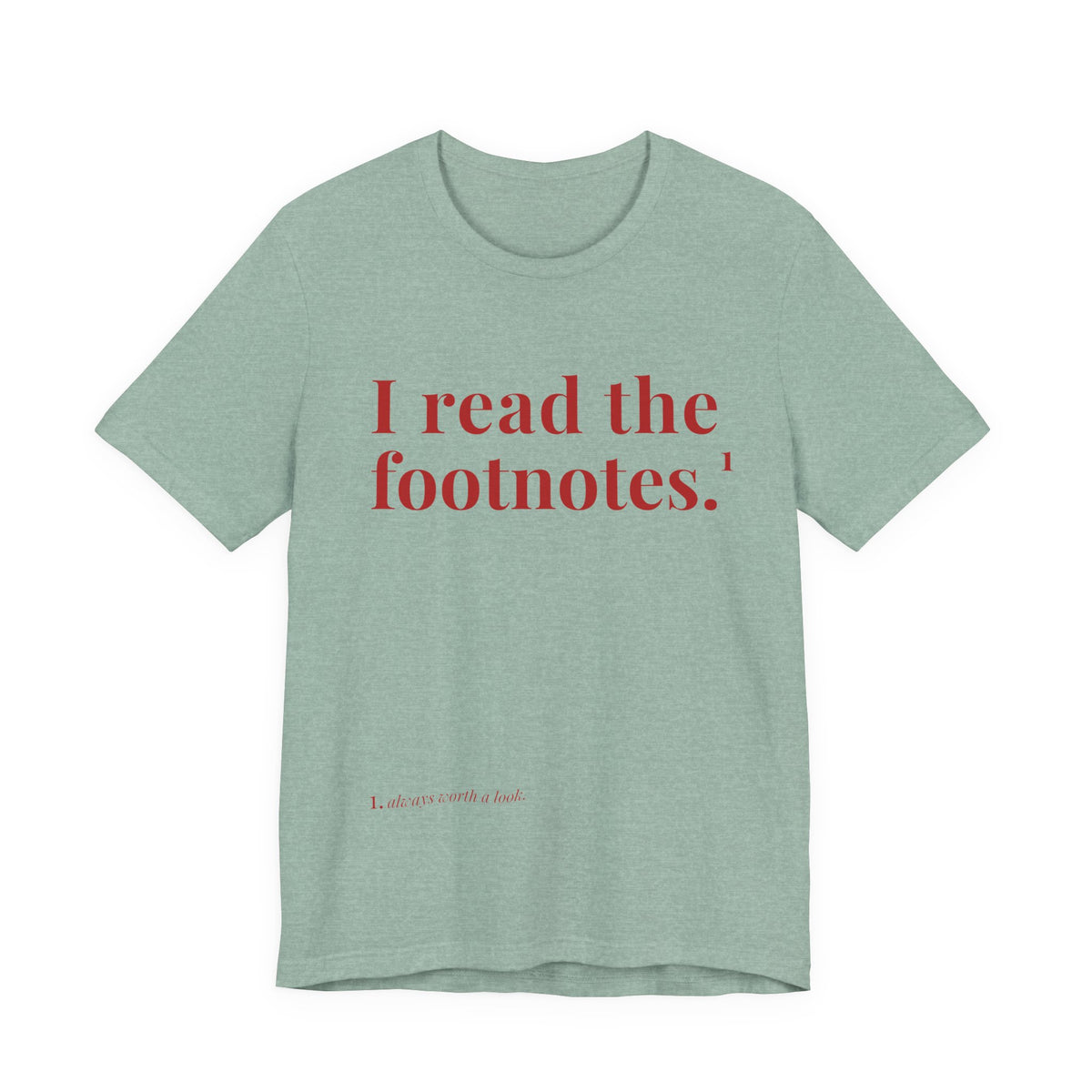 I read the footnotes T-shirt | Witty Literary Tee