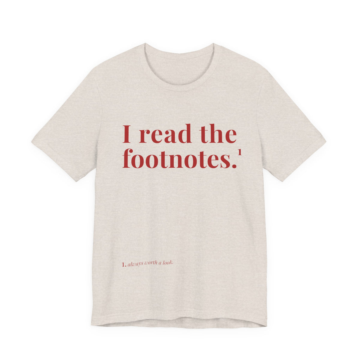 I read the footnotes T-shirt | Witty Literary Tee