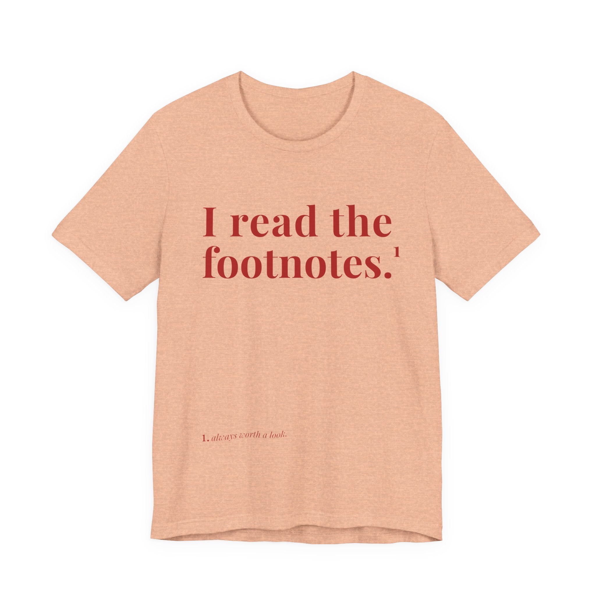 I read the footnotes T-shirt | Witty Literary Tee