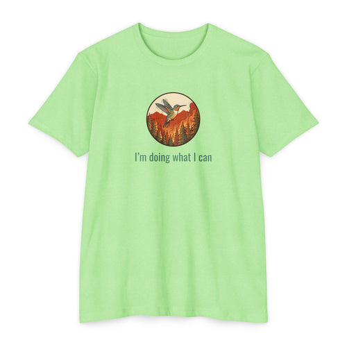 "I'm Doing What I Can" Hummingbird T-Shirt