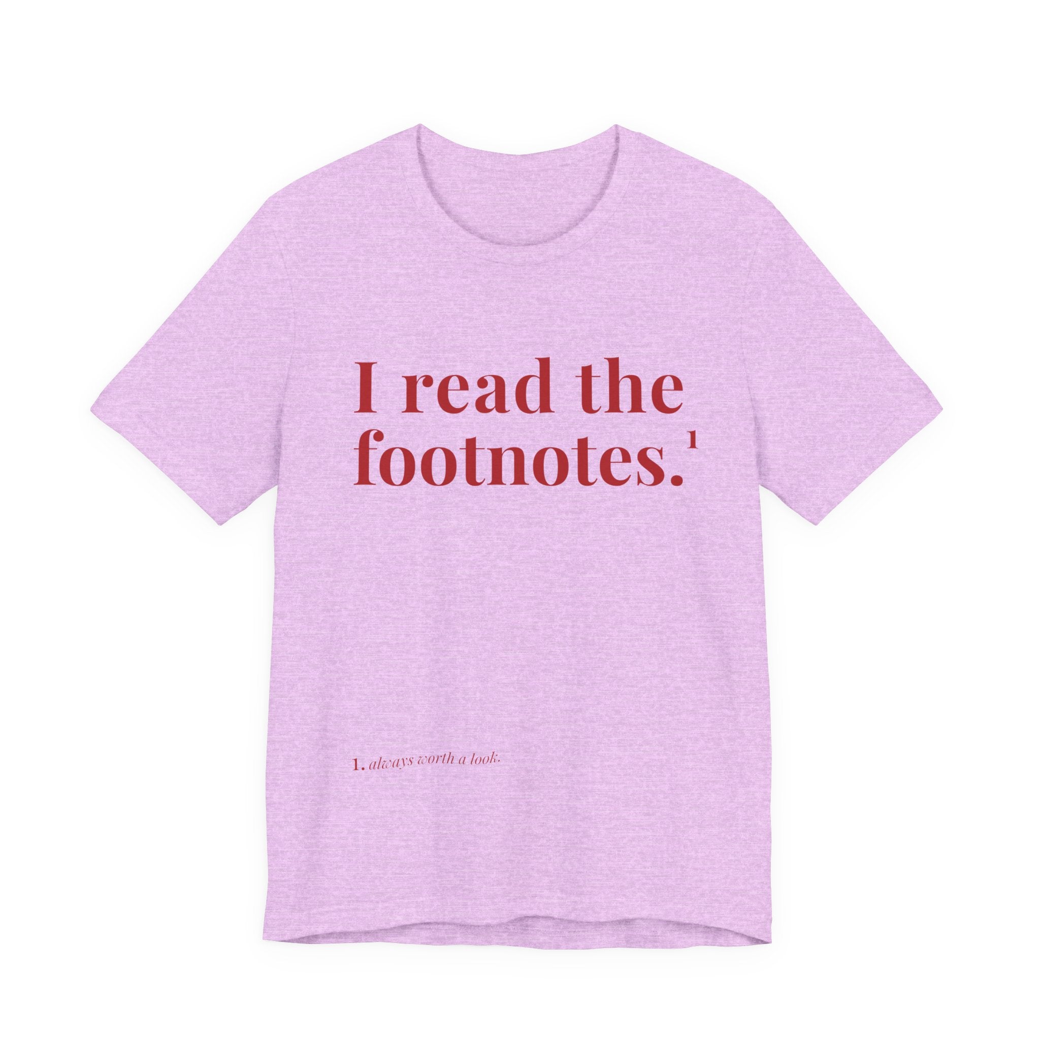 I read the footnotes T-shirt | Witty Literary Tee