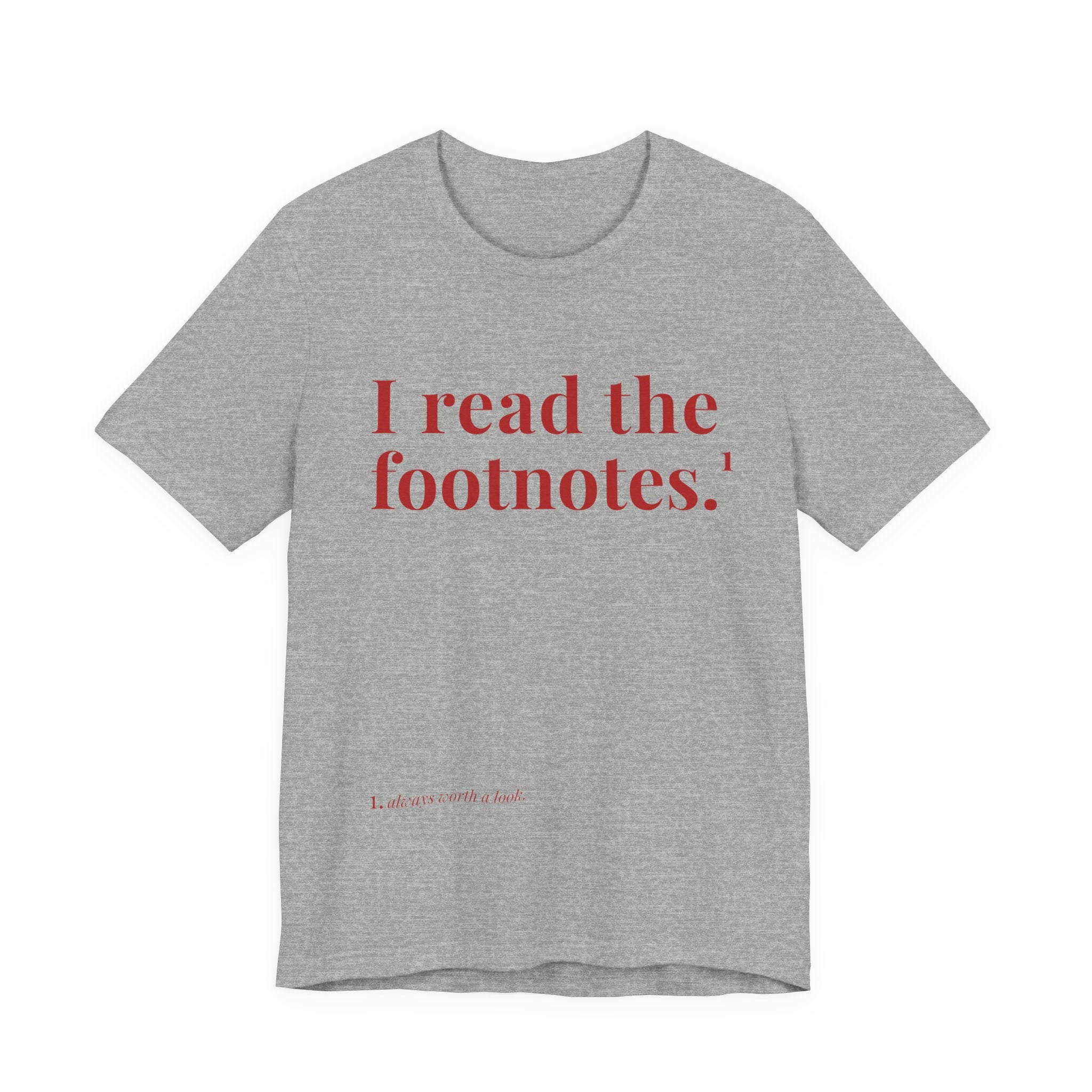 I read the footnotes T-shirt | Witty Literary Tee