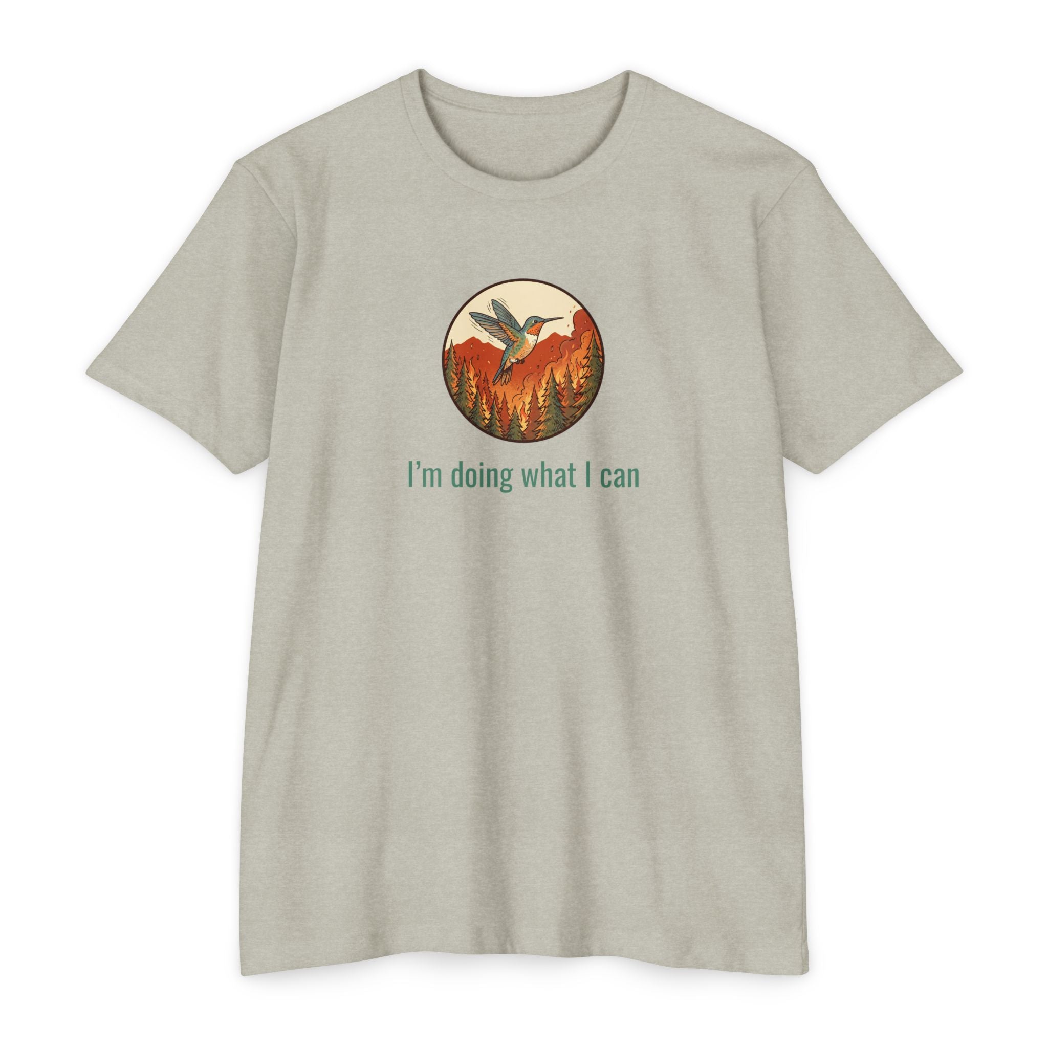"I'm Doing What I Can" Hummingbird T-Shirt