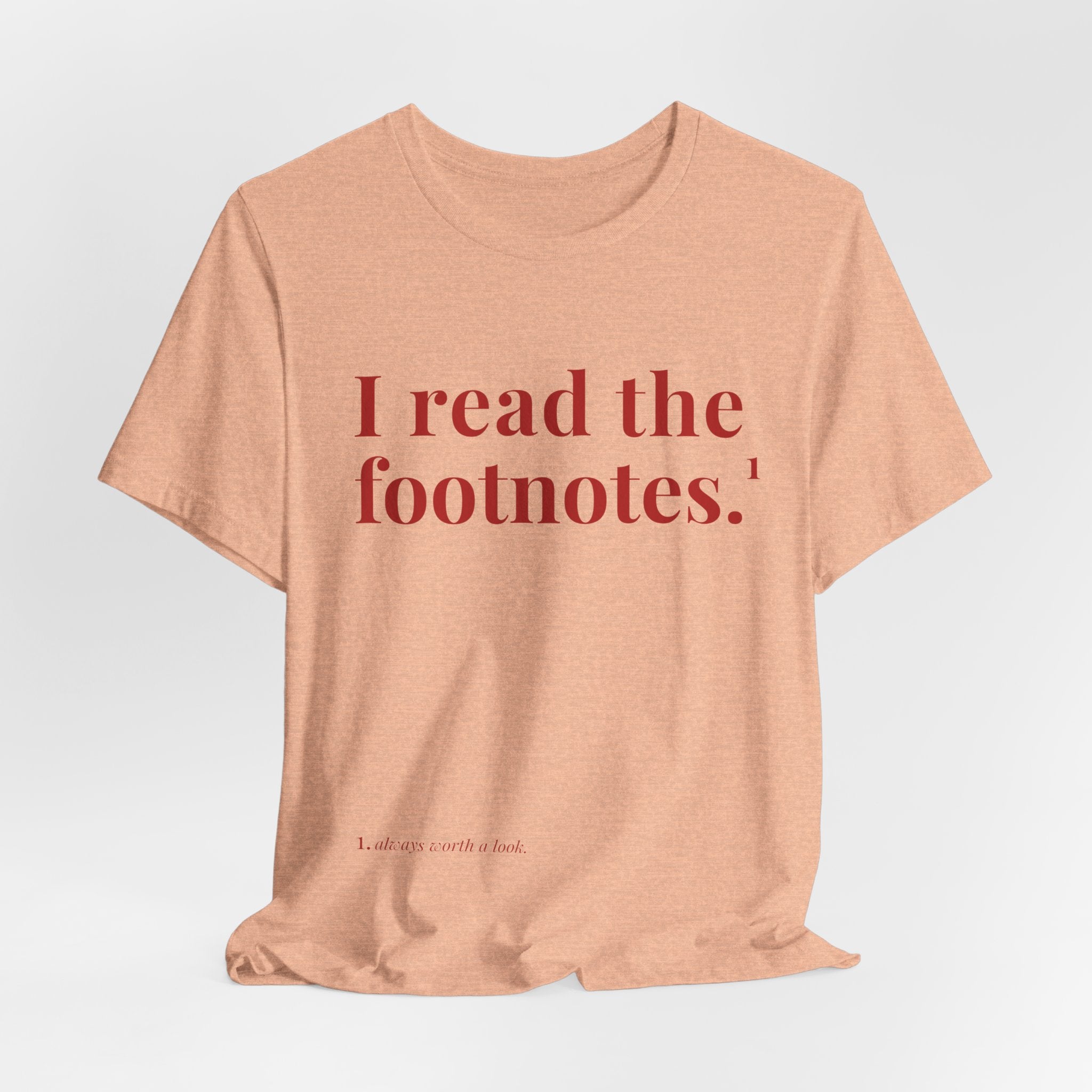 I read the footnotes T-shirt | Witty Literary Tee