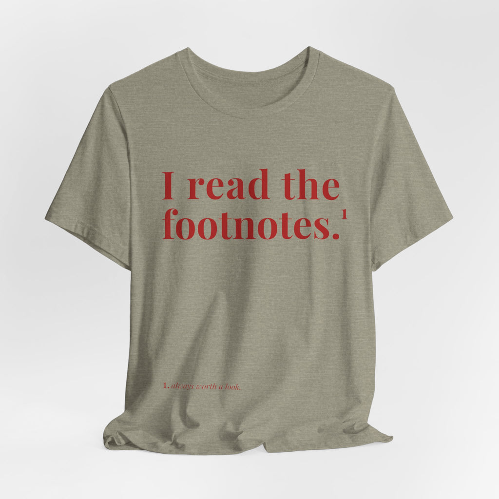 I read the footnotes T-shirt | Witty Literary Tee