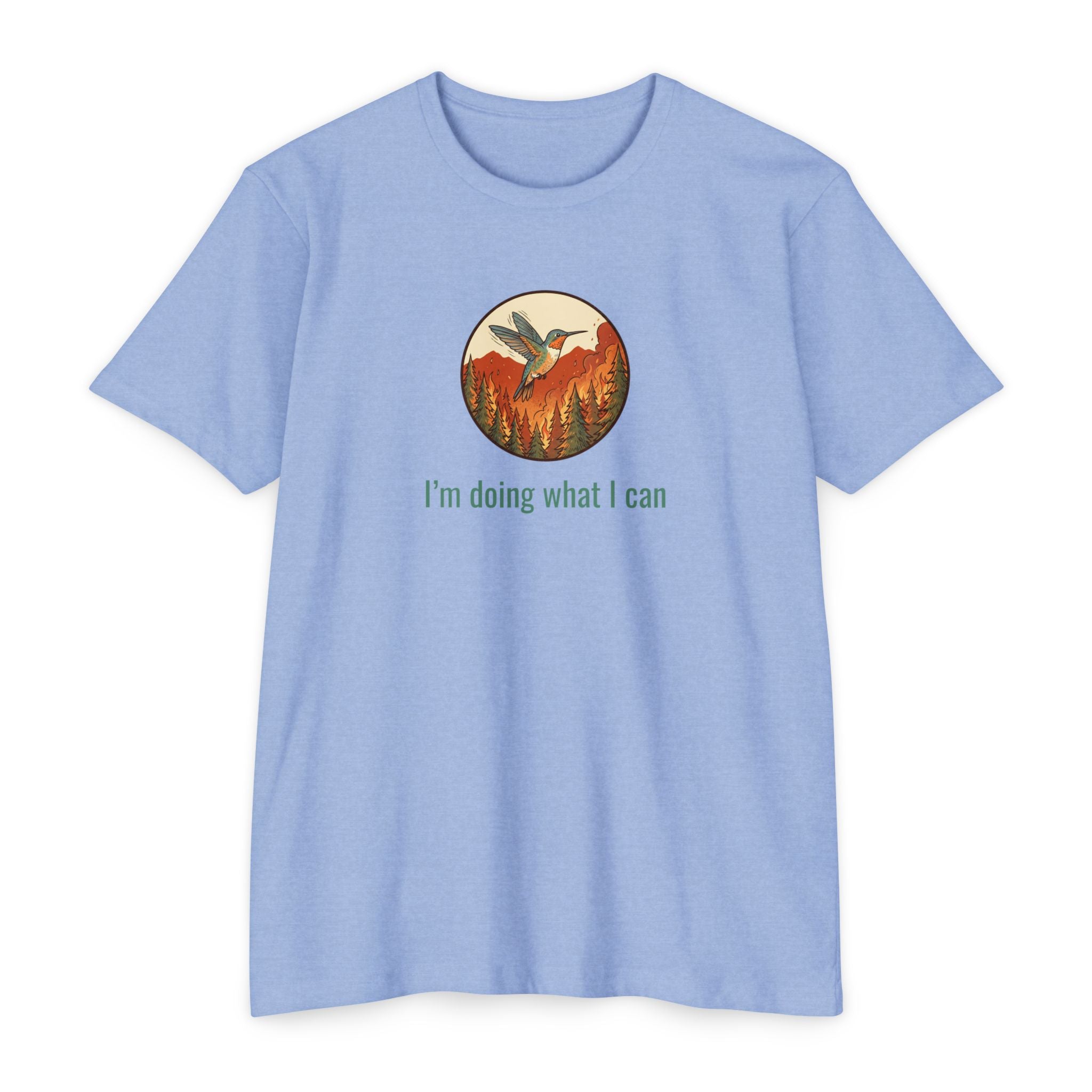 "I'm Doing What I Can" Hummingbird T-Shirt