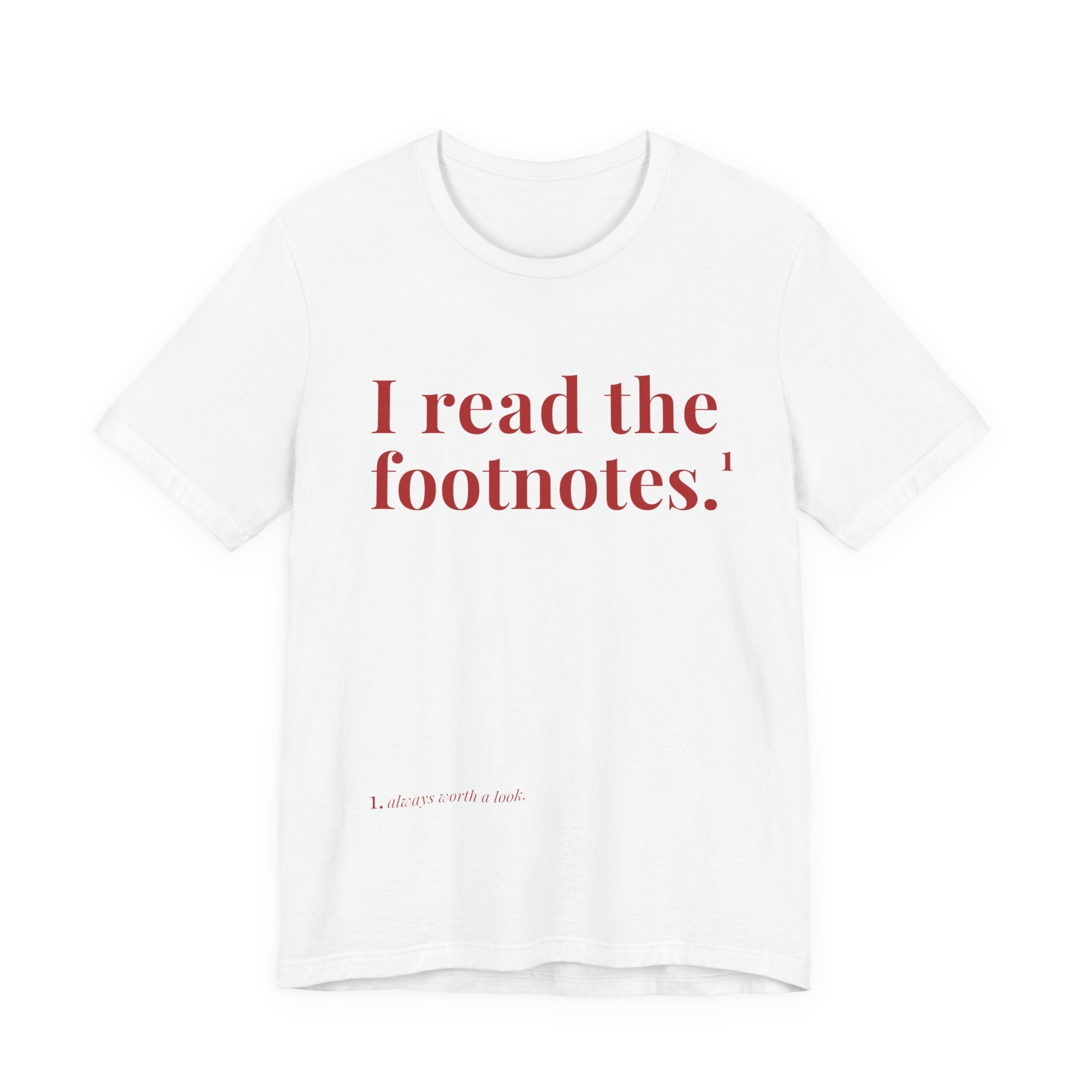 I read the footnotes T-shirt | Witty Literary Tee