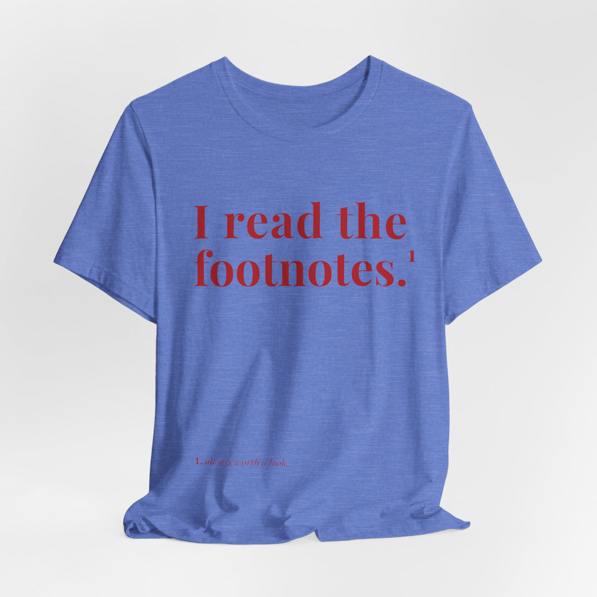 I read the footnotes T-shirt | Witty Literary Tee