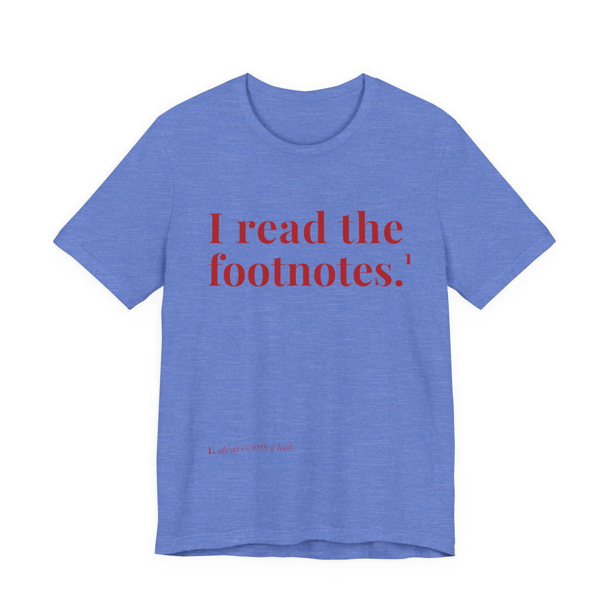 I read the footnotes T-shirt | Witty Literary Tee