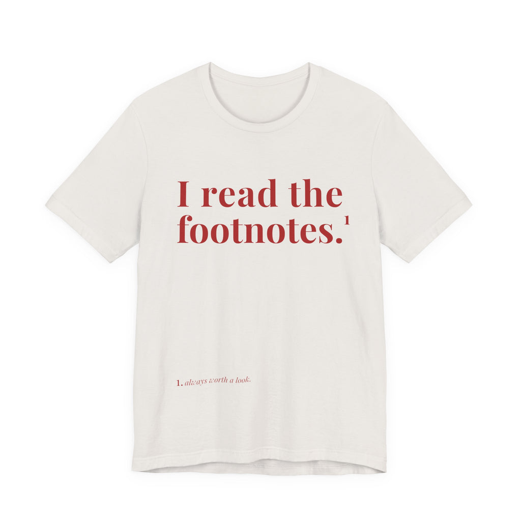 I read the footnotes T-shirt | Witty Literary Tee