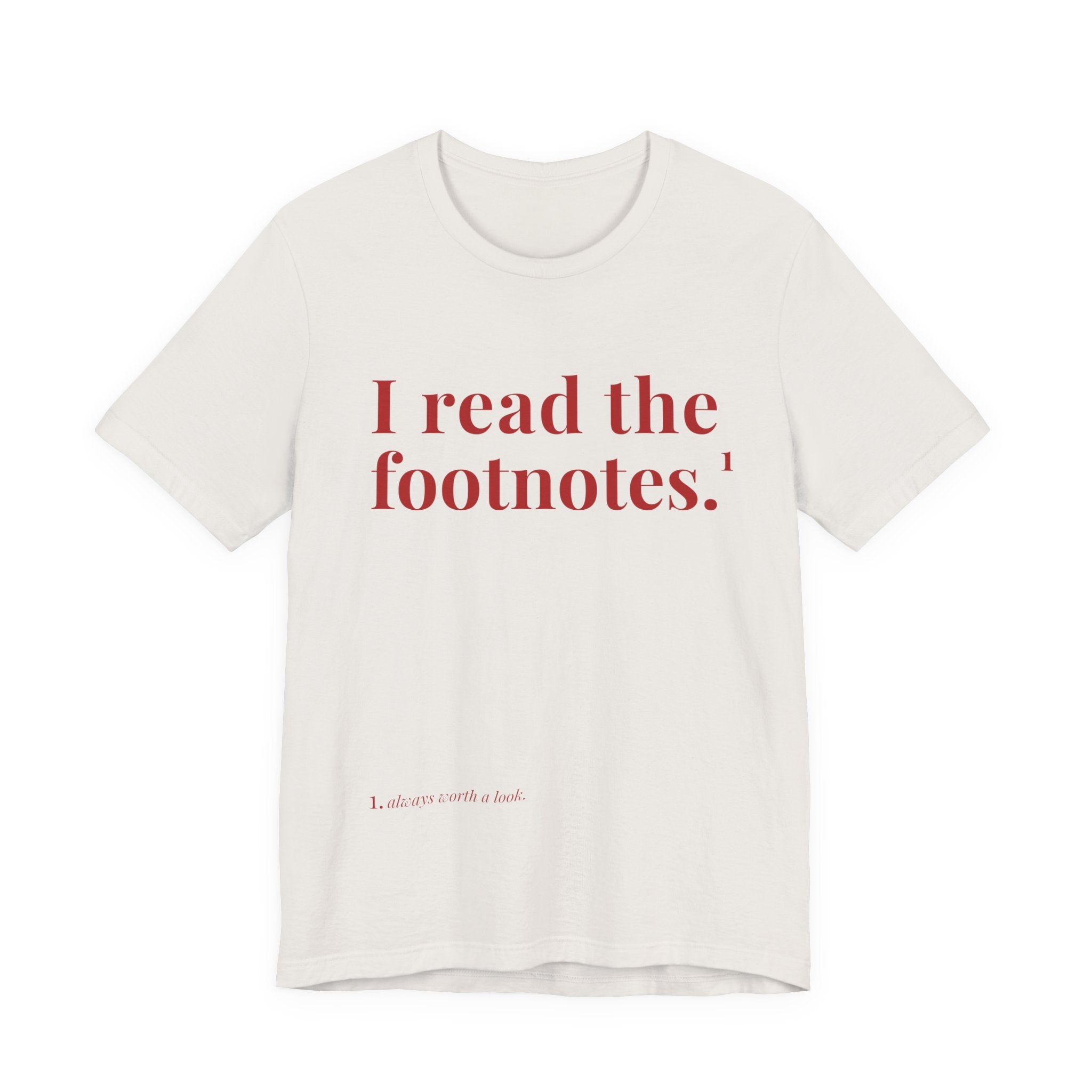 I read the footnotes T-shirt | Witty Literary Tee