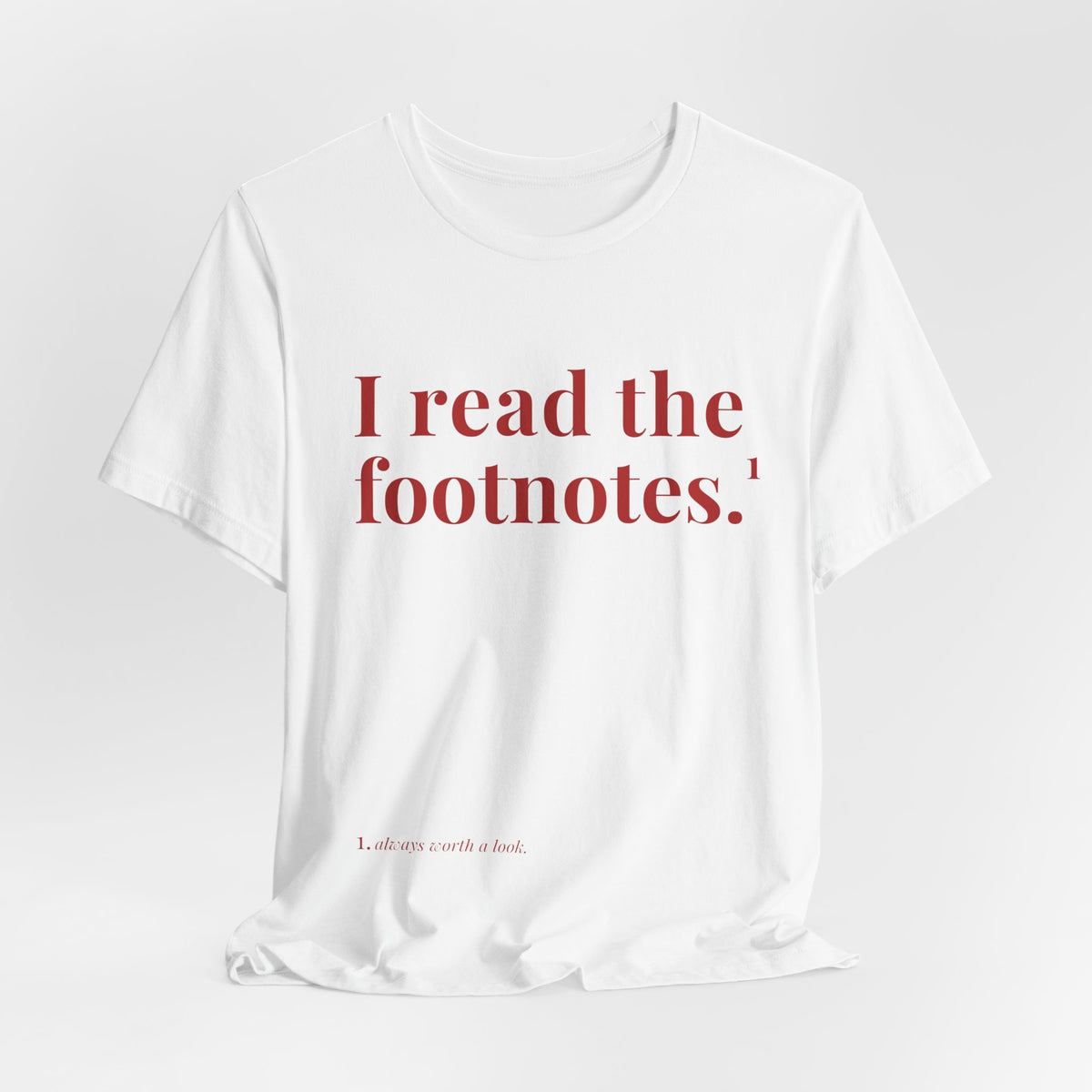 I read the footnotes T-shirt | Witty Literary Tee