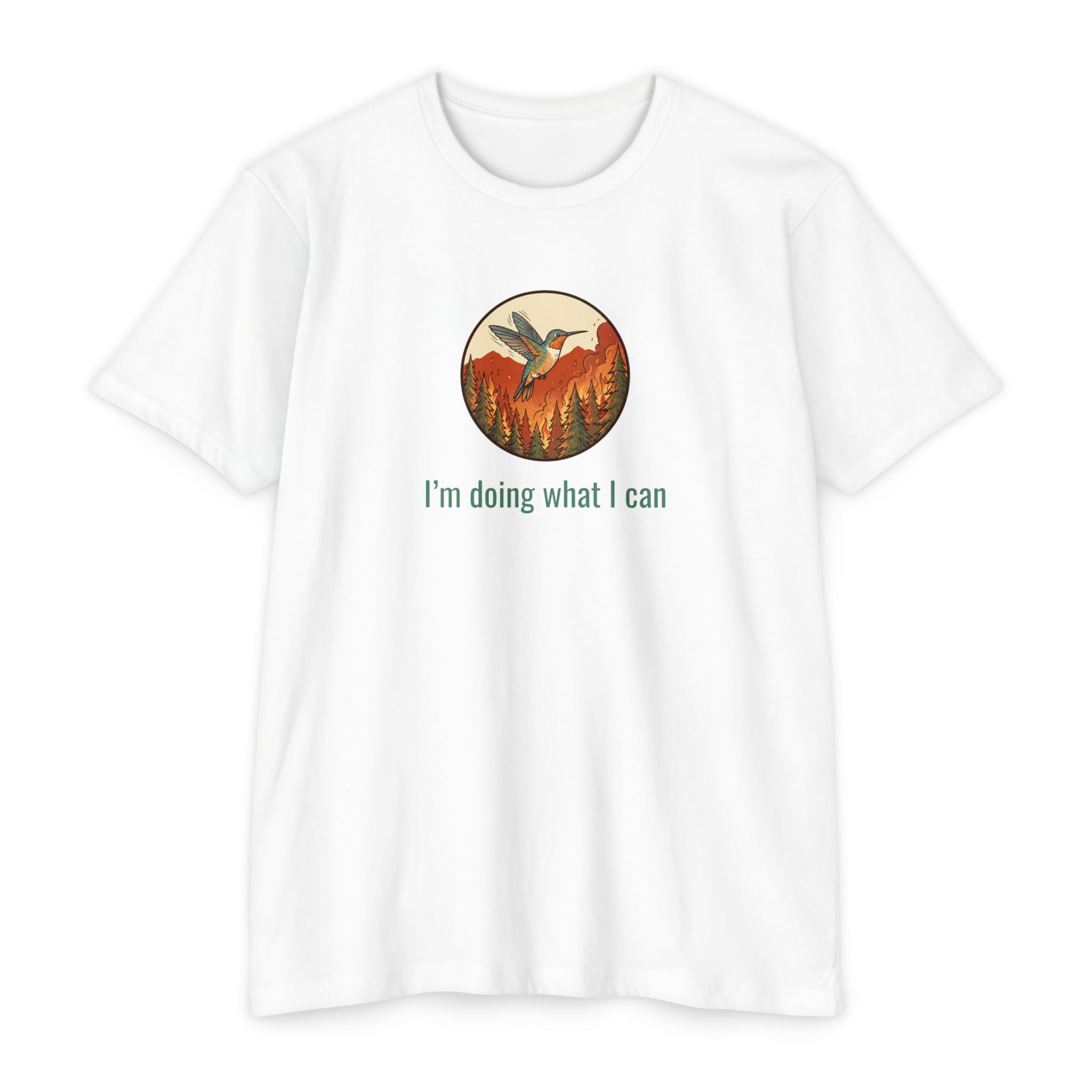 "I'm Doing What I Can" Hummingbird T-Shirt