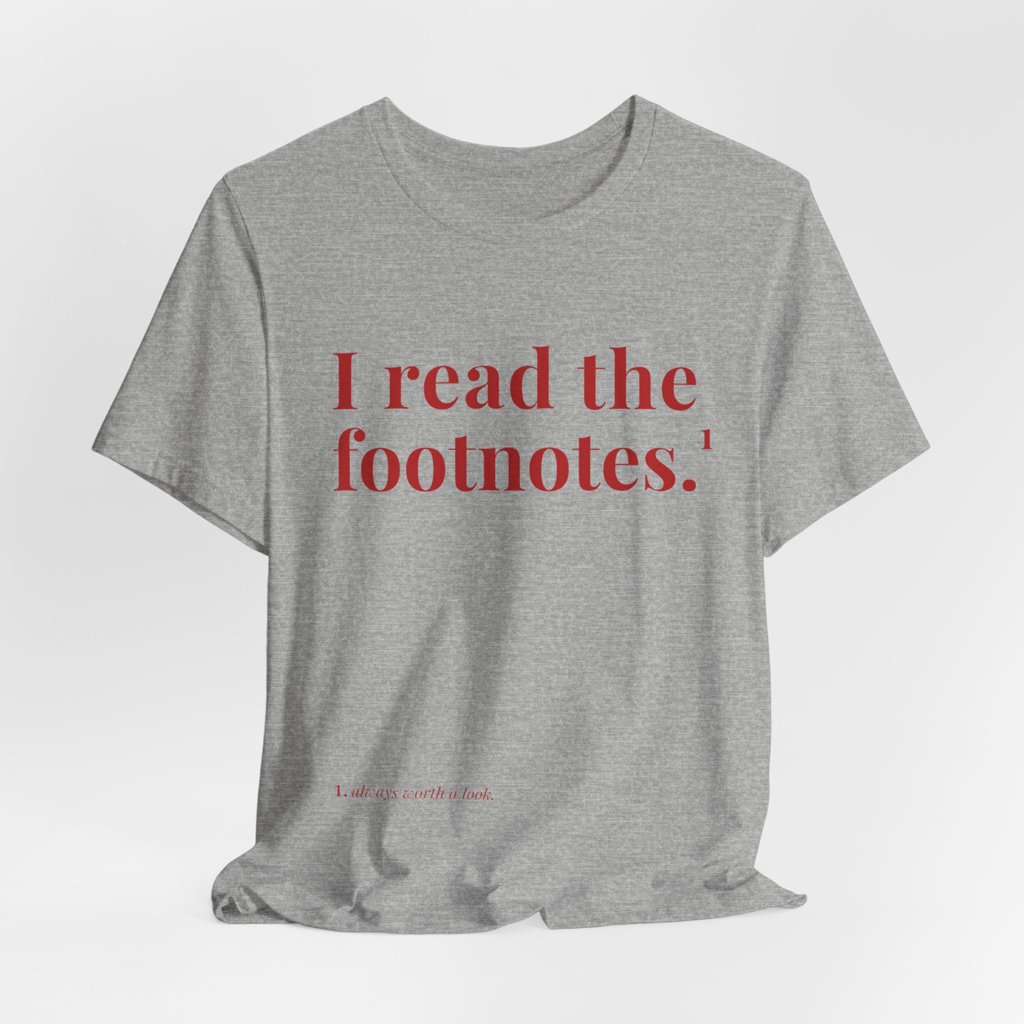 I read the footnotes T-shirt | Witty Literary Tee